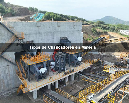 Tipos de Chancadores en Minería